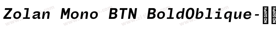 Zolan Mono BTN BoldOblique字体转换